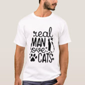 Real Men Love Cats – Funny Cute Cat Dad Quote T-Shirt (Vorderseite)