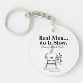 Real Men machen das langsamer GRILLEN Schlüsselanhänger (Vorderseite)