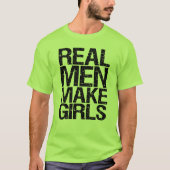 Real Men Make Girls lustigen Vater zu Töchtern Shi T-Shirt (Vorderseite)
