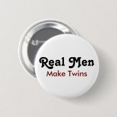 Real Men Make Twins – Funny Dad Gift Button (Vorne & Hinten)