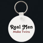 Real Men Make Twins – Funny Dad Gift Schlüsselanhänger<br><div class="desc">Double the trouble,  double the pride! This “Real Men Make Twins” design is perfect for proud twin dads who deserve a laugh and some recognition. Great for Father’s Day,  baby announcements,  or as a funny gift from mom,  friends,  or family. Show off that twin dad status with style!</div>