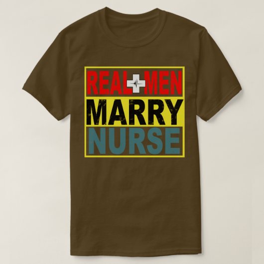 Real Men Marry Nurse T-Shirt (Design vorne)