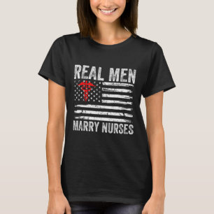 Real Men Marry Nurses Funny Nurse Husband Verlobte T-Shirt