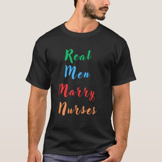 Real Men Marry Nurses T-Shirt (Vorderseite)