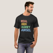Real Men Marry Nurses T-Shirt (Vorne ganz)