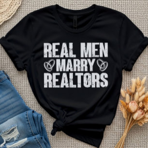 Real Men Marry Realtors Real Anwesen Funny Realtor T-Shirt