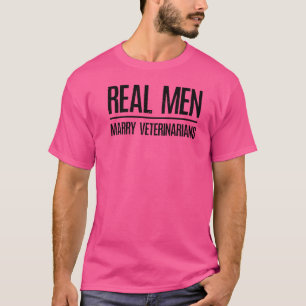 Real Men Marry Veterinarians Veterinary Husband T-Shirt