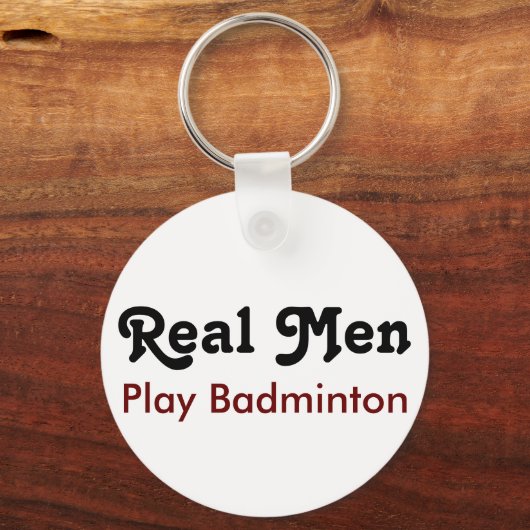 Real Men Play Badminton Schlüsselanhänger (Rückseite)