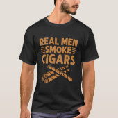 Real Men rauchen Zigarren Cigar Lover Cigar Smoker T-Shirt (Vorderseite)