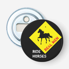 Real Men Ride Pferde & Black Horse Party / Rodeo Flaschenöffner