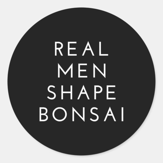 Real Men Shape Bonsai Tree Geschenk Runder Aufkleber (Vorderseite)