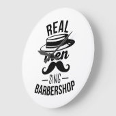 Real Men Sing Barbershop Große Wanduhr (Winkel)
