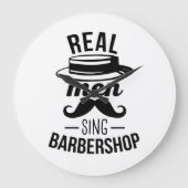Real Men Sing Barbershop Große Wanduhr (Vorderseite)