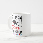 Real Men Sing Barbershop Singer Gesang Kaffeetasse (Vorderseite Links)