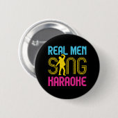 Real Men Sing Karaoke Funny Singer Button (Vorne & Hinten)