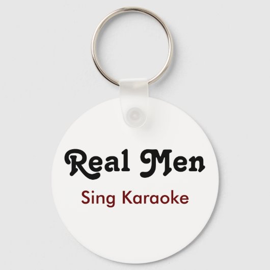 Real Men Sing Karaoke Schlüsselanhänger (Vorderseite)