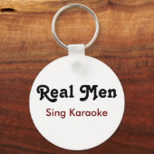 Real Men Sing Karaoke Schlüsselanhänger (Vorderseite)
