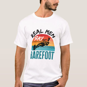 Real Men Ski Barefoot Wasserski Skier T-Shirt