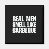 Real Men Smell Like Byrbeque Grilling Bbq Dad Fath Magnet (Vorne)