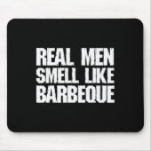 Real Men Smell Like Byrbeque Grilling Bbq Dad Fath Mousepad (Vorne)
