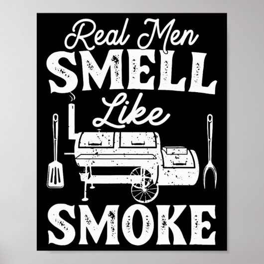 Real Men Smell Like Smoke - Pitmaster Bbq Smoker G Poster (Vorne)
