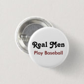 Real Men spielen Baseball Button (Vorne & Hinten)