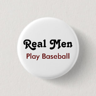 Real Men spielen Baseball Button