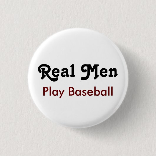 Real Men spielen Baseball Button (Vorderseite)