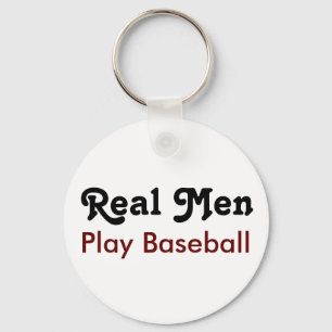Real Men spielen Baseball Schlüsselanhänger