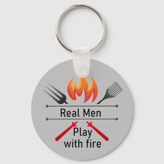 Real Men spielen mit Fire Fun GRILLEN Schlüsselanhänger (Vorderseite)
