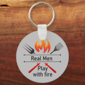 Real Men spielen mit Fire Fun GRILLEN Schlüsselanhänger (Vorderseite)