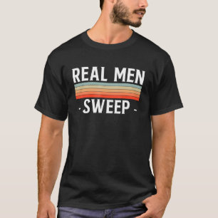 Real Men Sweep Curling Curler Ice Curl T-Shirt