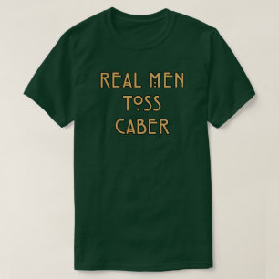 Real Men Toss Caber T-Shirt
