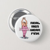 Real Men tragen rosa Funny Fat Typ Ballett Button (Vorne & Hinten)