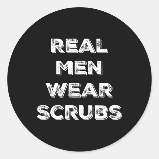 Real Men Tragen Scrubs - Funny Male Nurse Md Rn T Runder Aufkleber (Vorderseite)