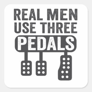 Real Men verwenden drei Pedale Funny Manual Car Ty Quadratischer Aufkleber