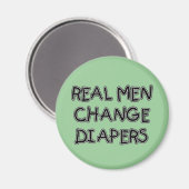 Real Men wechseln Diapers T - Shirt und Geschenke Magnet (Vorderseite/Rückseite)