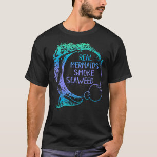 Real Mermaids Rauchen Algen lustige erwachsene Hum T-Shirt