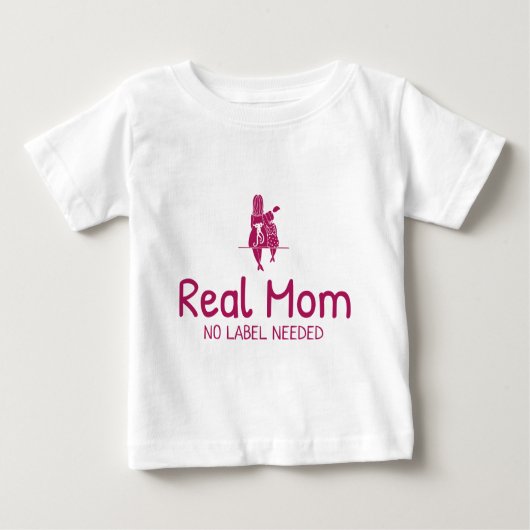 Real Mom No Label Needed Adoptive Mom Baby T-shirt (Vorderseite)
