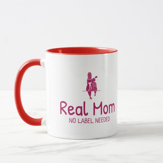 Real Mom No Label Needed Adoptive Mom  Tasse (Links)