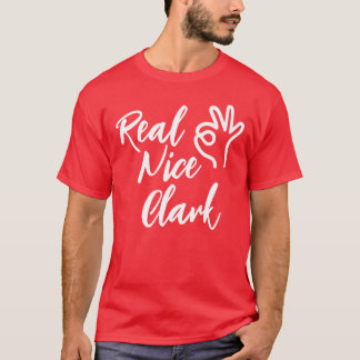 Real Nice Clark Weihnachts-Shirt T-Shirt