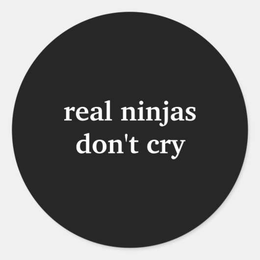 Real Ninjas Dont Cry  Runder Aufkleber (Vorderseite)