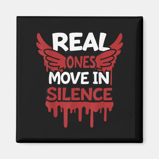 Real Ones Move In Silence Money Quote Urban Magnet (Vorne)