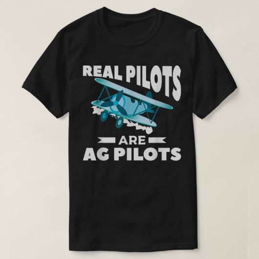Real Pilots are AG Pilots Agricultural Crop Duster T-Shirt (Design vorne)