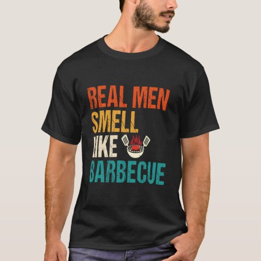 Real Smell Like Barbecue Barbecuing Grilling Bbq T-Shirt (Vorderseite)