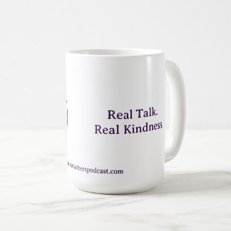 Real Talk. Real Kindness Mug Kaffeetasse