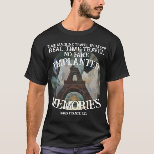 Real Time Machine Travel Paris France 1913 T-Shirt (Vorderseite)