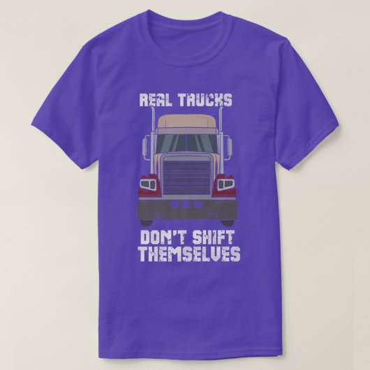 Real Trucks Don't Shift Themselves T-Shirt (Design vorne)