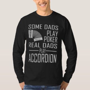 Real Vaters spielen Accordion Vatertag T-Shirt