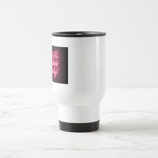 Real Vibes Only! Reisebecher (Mittel)